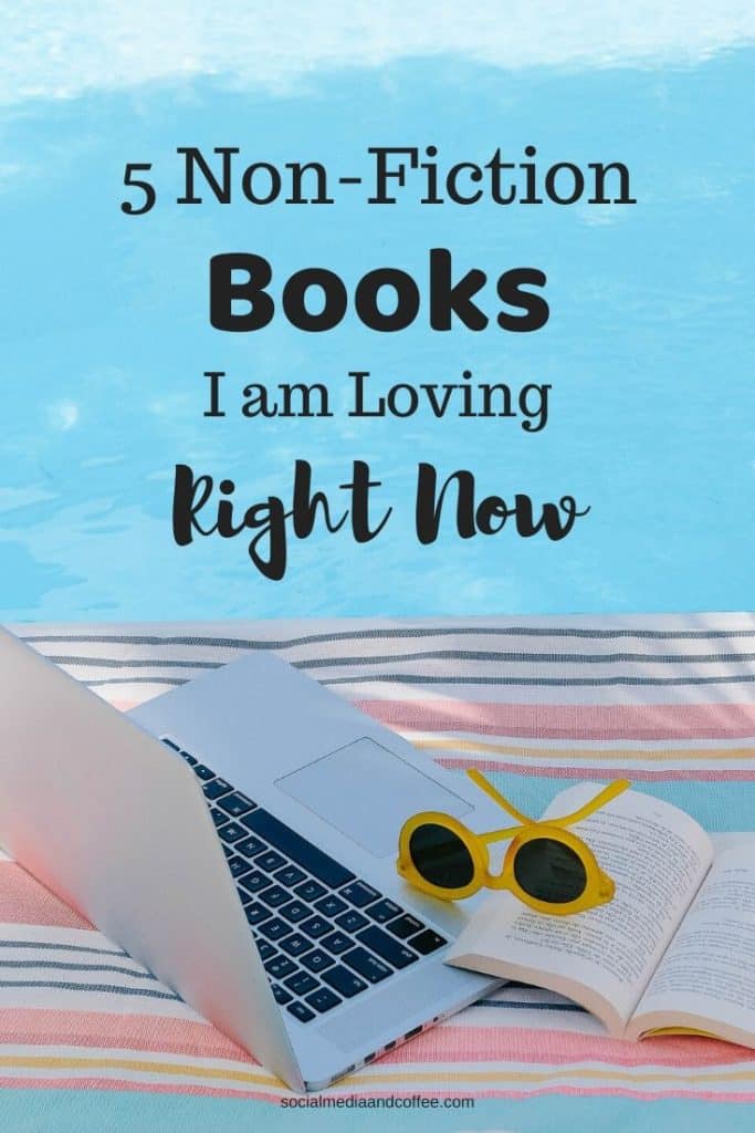 5 Non-Fiction Books I am Loving Right Now | online business | great books | book suggestions | entrepreneur | marketing | social media marketing | #books #booksuggestions #onlinebusiness #nonfiction #entrepreneur