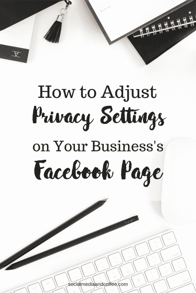 How to Adjust Privacy Settings on Your Business's Facebook Page | Social Media | Social Media Marketing | Online Business | Blogging | Blog | #socialmedia #socialmediamarketing #onlinebusiness #facebook