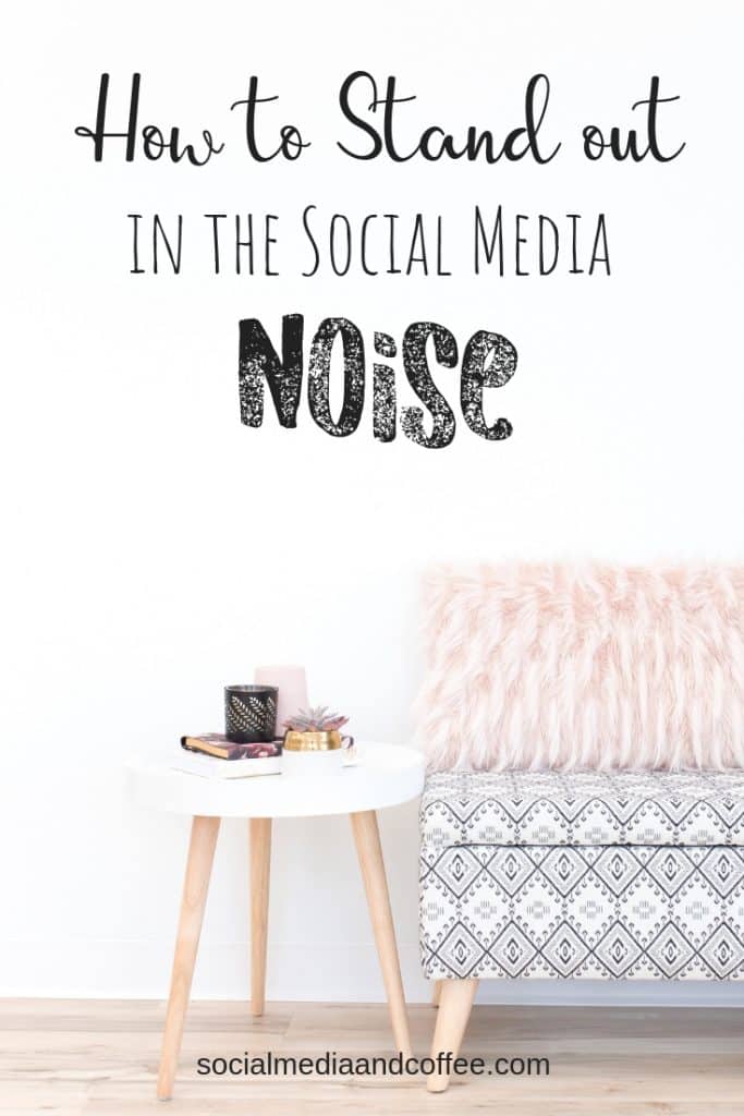 How to Stand out in the Social Media Noise | social media marketing | online business | blog | blogging | business | #socialmedia #socialmediamarketing #onlinebusiness #blog #blogging