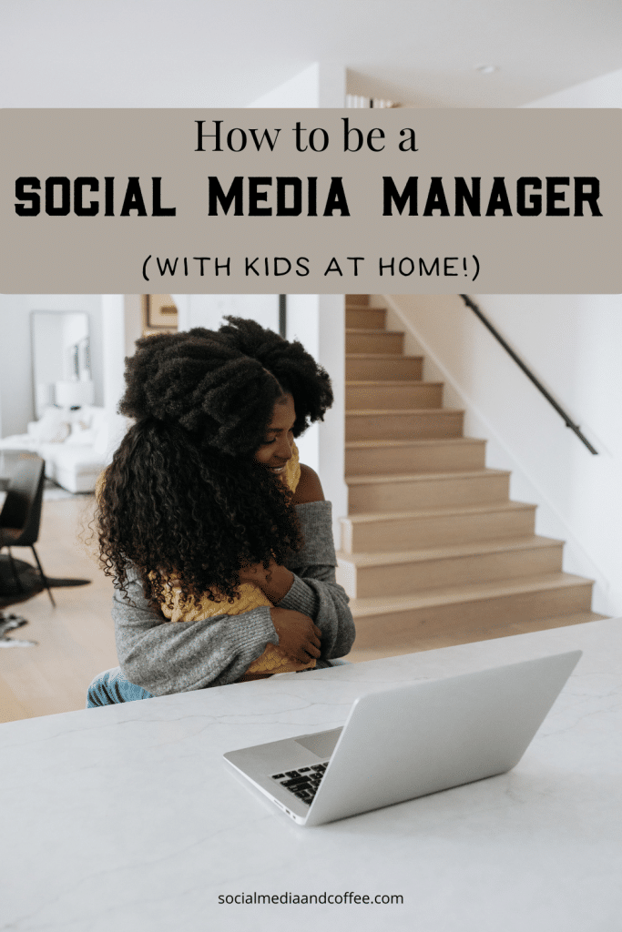 Pinterest pin - How to be a social media manager (with kids at home!)
