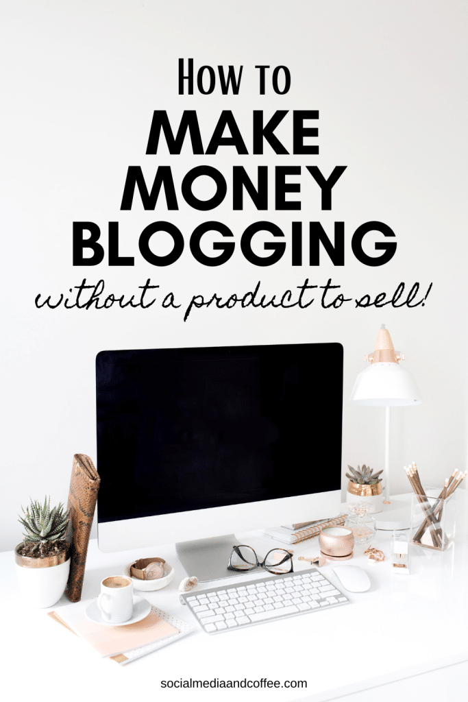 How to Make Money Blogging without a product to sell | online business | blog | social media | marketing | entrepreneur | small business #onlinebusiness #blog #blogging #entrepreneur #socialmedia #income