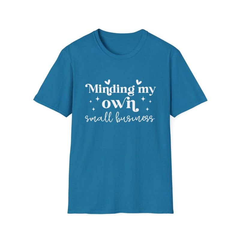 Minding My Own Small Business T-Shirt, Softstyle Tee for Entrepreneurs - Image 32