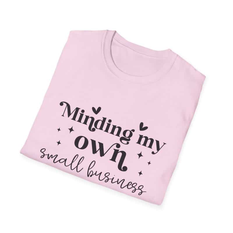 Minding My Own Small Business T-Shirt, Softstyle Tee for Entrepreneurs - Image 47