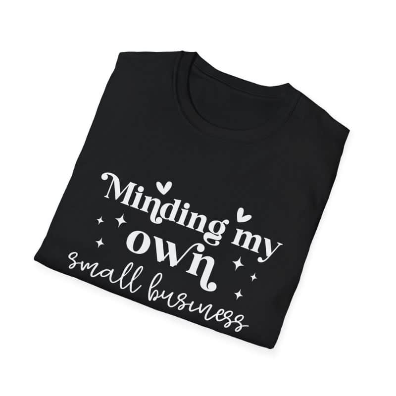 Minding My Own Small Business T-Shirt, Softstyle Tee for Entrepreneurs - Image 17