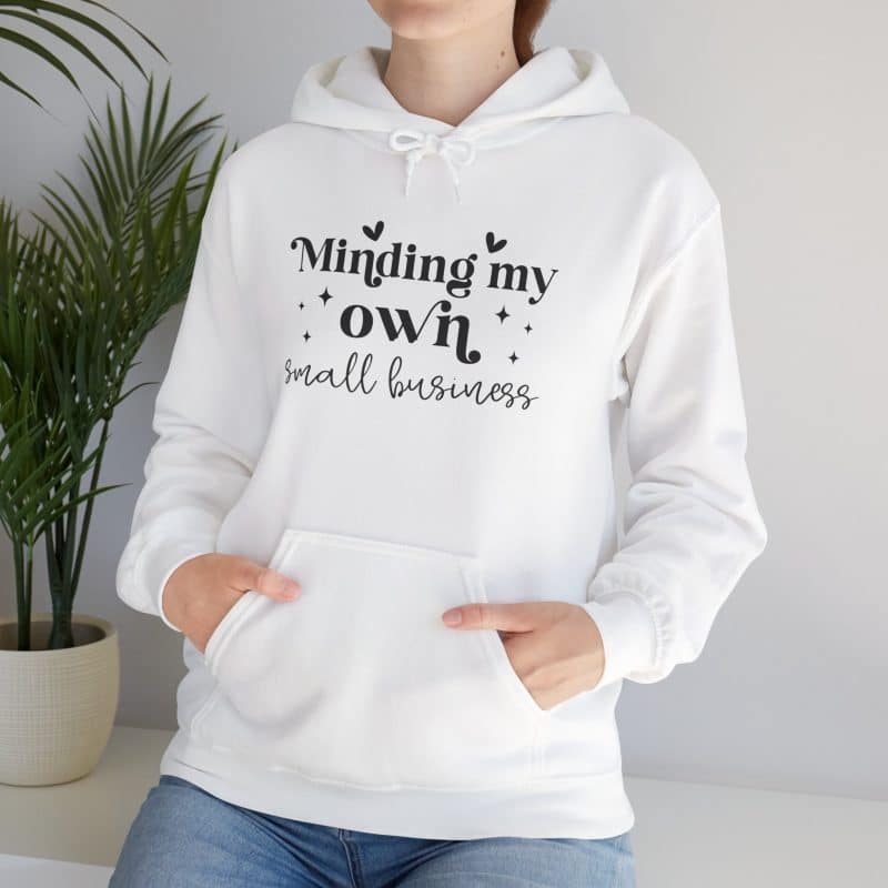Minding My Own Small Business Hoodie - Image 15