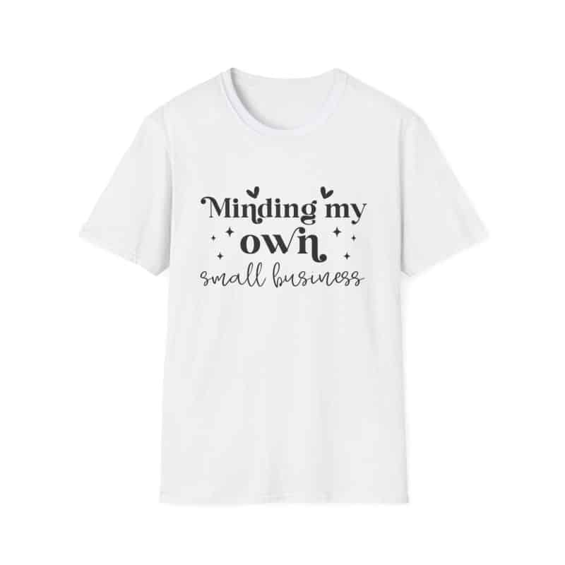 Minding My Own Small Business T-Shirt, Softstyle Tee for Entrepreneurs - Image 7