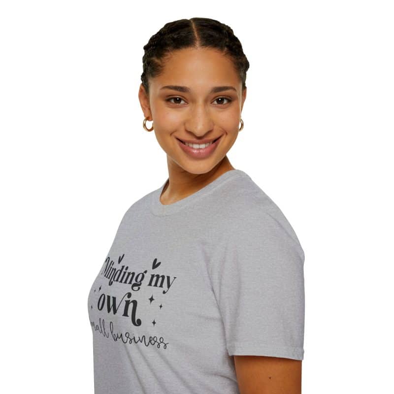 Minding My Own Small Business T-Shirt, Softstyle Tee for Entrepreneurs - Image 25