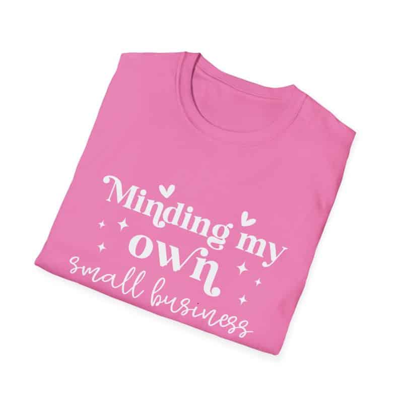 Minding My Own Small Business T-Shirt, Softstyle Tee for Entrepreneurs - Image 53