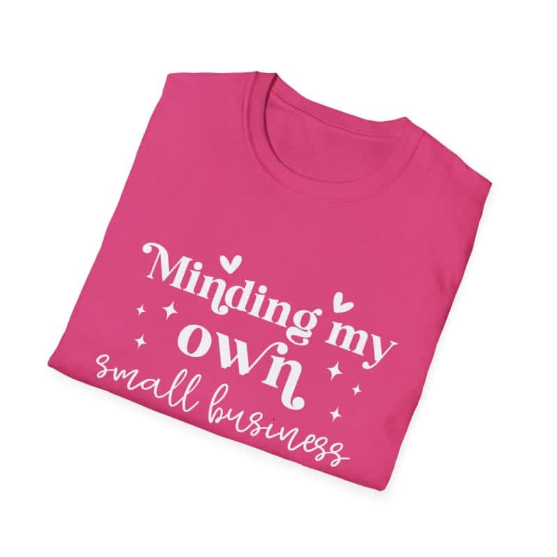 Minding My Own Small Business T-Shirt, Softstyle Tee for Entrepreneurs - Image 59