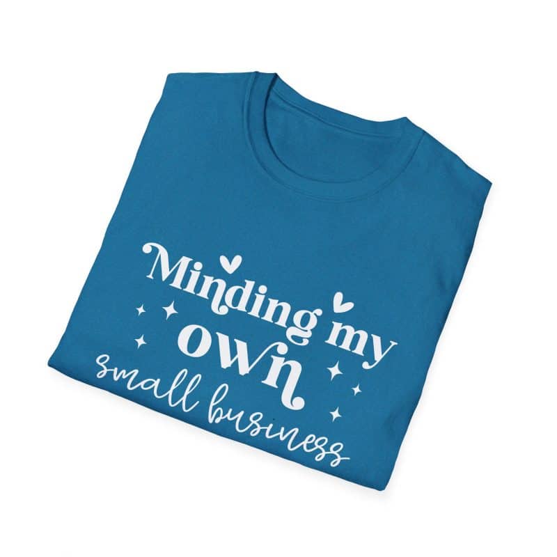 Minding My Own Small Business T-Shirt, Softstyle Tee for Entrepreneurs - Image 35