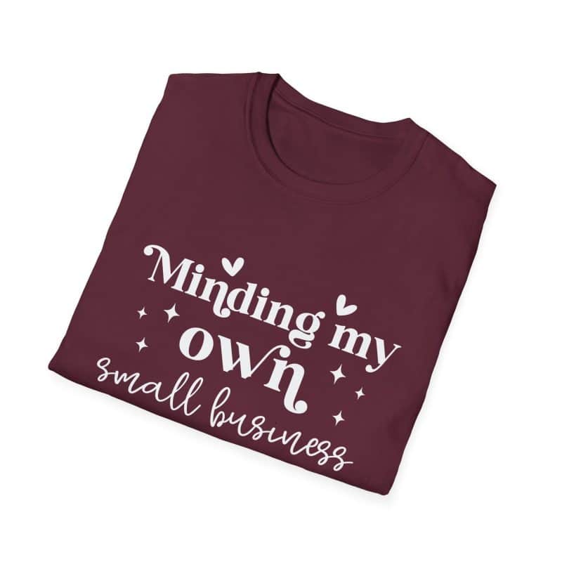 Minding My Own Small Business T-Shirt, Softstyle Tee for Entrepreneurs - Image 29