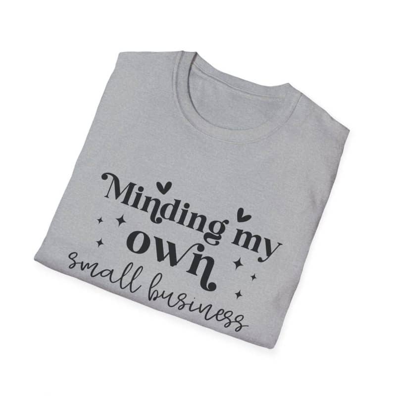 Minding My Own Small Business T-Shirt, Softstyle Tee for Entrepreneurs - Image 23